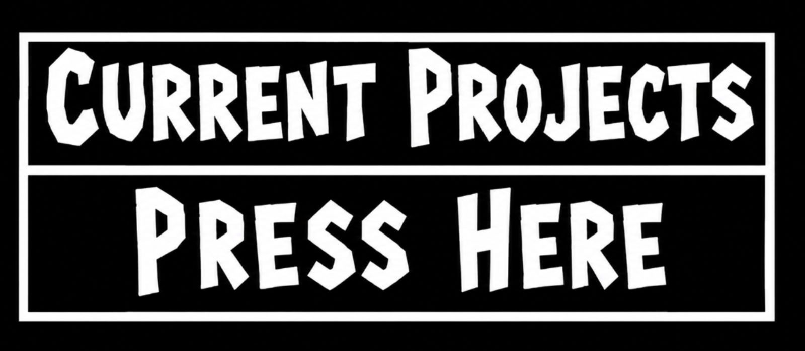 Current Projects — Press Here